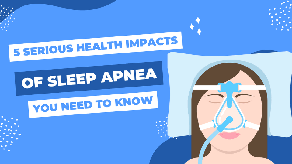5 Serious Health Impacts of Sleep Apnea You Need to Know About